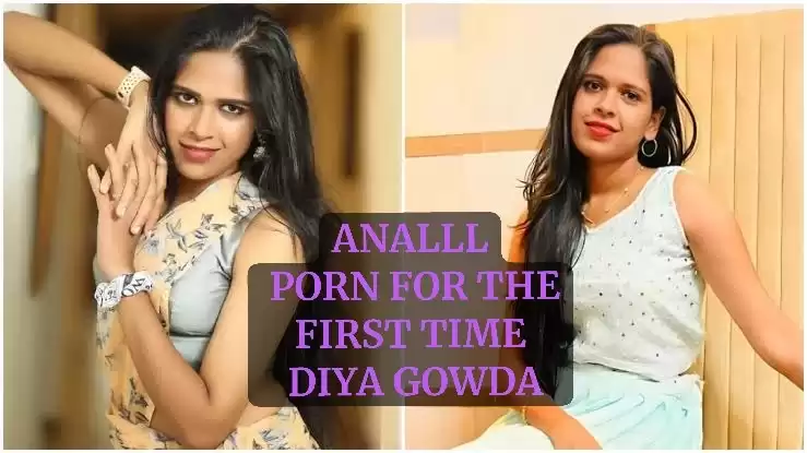 Diya Gowda Actress Anal Porn For The First Time