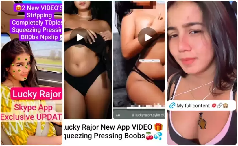 Lucky Rajor Nude Skype App Exclusive 2 NEW VIDEO’S UPDATE Stripping Completely Topless, Squeezing Pressing Boobs Nipslip