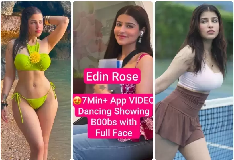 EDIN ROSE Famous Instagram Influencer Latest Most Exclusive 7Min+ App VIDEO Dancing Showing Boobs with Full Face