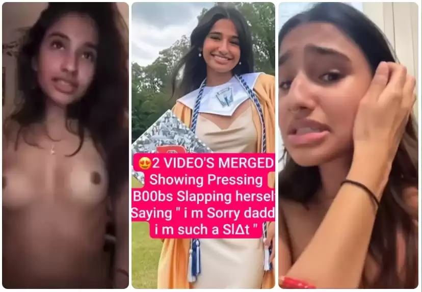 Viral Graduation Ceremony Submissive INDIAN NRI Girl Total 2 VIDEO’S MERGED Showing Pressing Boobs with Full Face Slapping herself Saying ” I m Sorry daddy I m such a Slut “