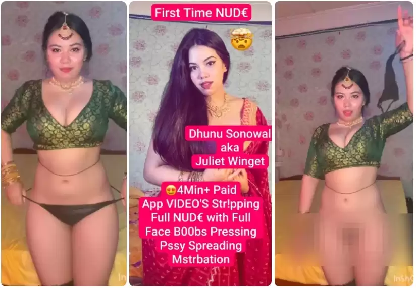 DHUNU SONOWAL aka JULIET WINGET NUDE For First Time Ever Famous YouTuber Influencer Creators App PAID Content UNLOCKED 4Min+ VIDEO Stripping Full NUDE with Full Face Boobs Pressing Pussy Spreading Masterbation