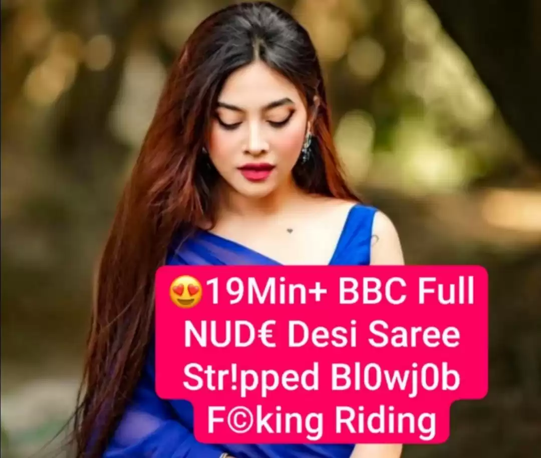 Horny NRI Desi Wife Full BBC Drilling Session Giving Blowjob Full NUDE Desi Saree Stripped Fucking Riding while Her Proud Cuck Husband Recording FULL 19Min+ VIDEO