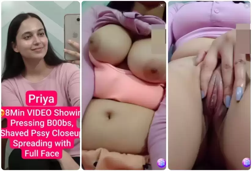 PRIYA Beautiful Instagram Influencer Chamet Live 8Min Video Teasing Showing Pressing Boobs & Shaved Pussy Closeup Spreading with Full Face