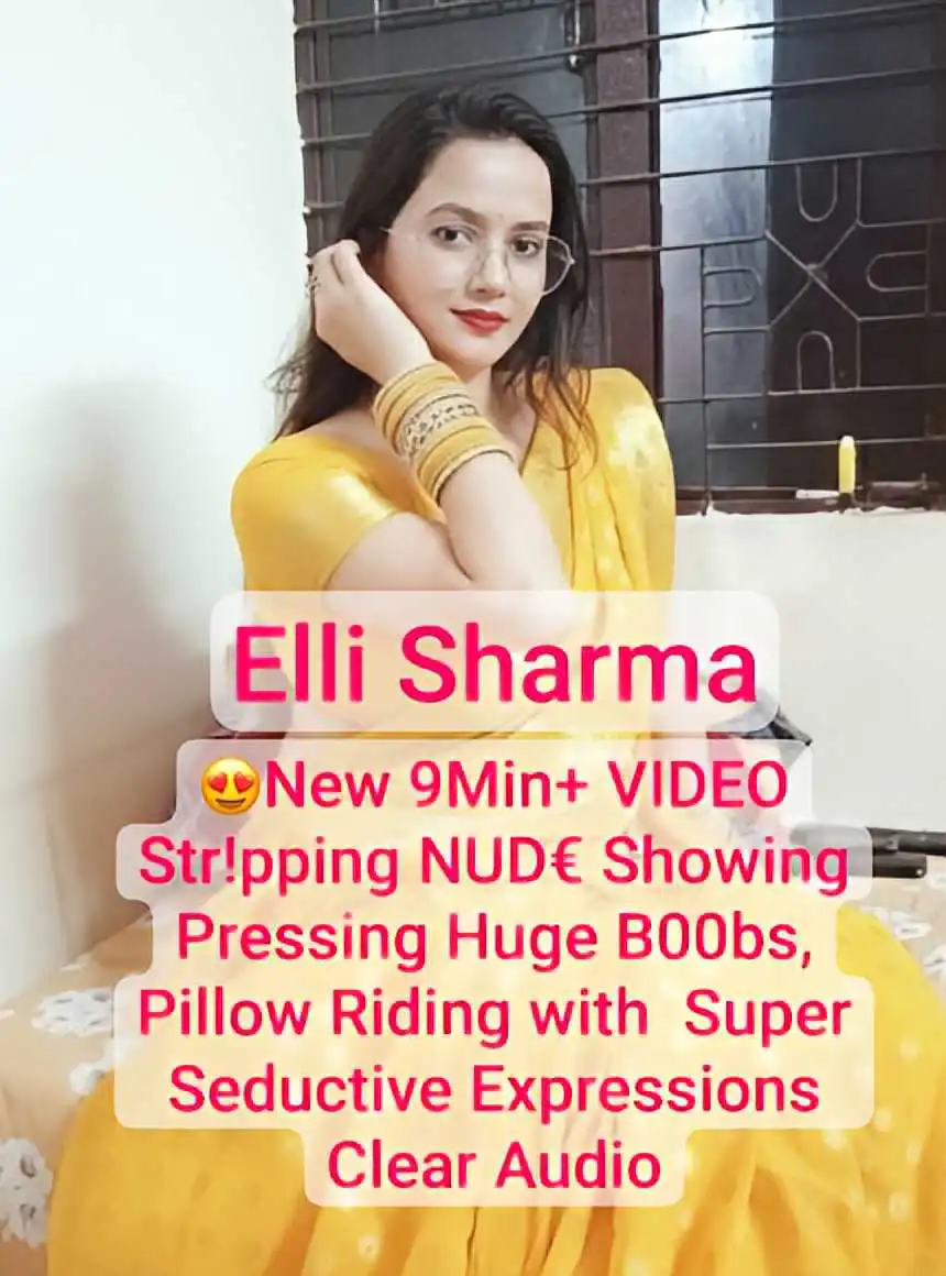 ELLI SHARMA Nude 9Min+ Tango Live Teasing Stripping NUDE Showing Pressing Huge Boobs, Pillow Riding with Super Seductive Expressions Clear Audio