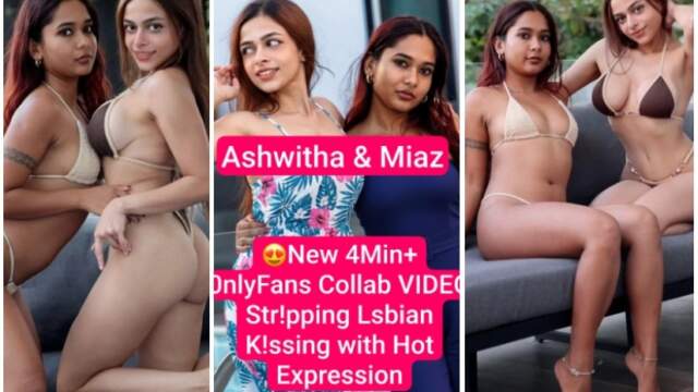 ASHWITHA & MIAZ Most Requested New 4Min+ OnlyFans Collab VIDEO Stripping Lesbian Kissing with Hot Expression
